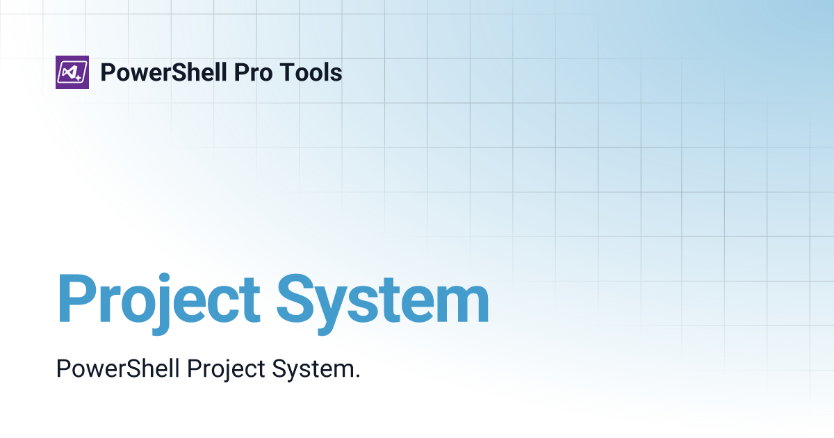 Project System | PowerShell Pro Tools