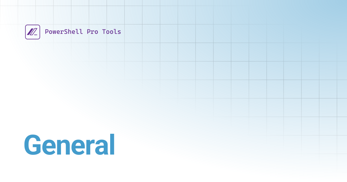 General | PowerShell Pro Tools